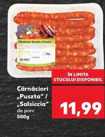 Kaufland Cârnăciori ,,Puszta" / „Salsiccia" Ofertă