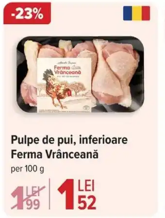 Carrefour Pulpe de pui, inferioare Ferma Vrânceană Ofertă