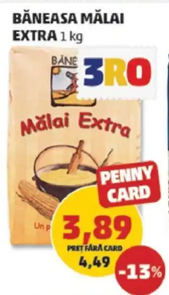 Penny BĂNEASA MĂLAI EXTRA Ofertă