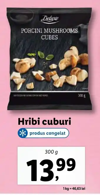 Lidl Hribi cuburi Ofertă