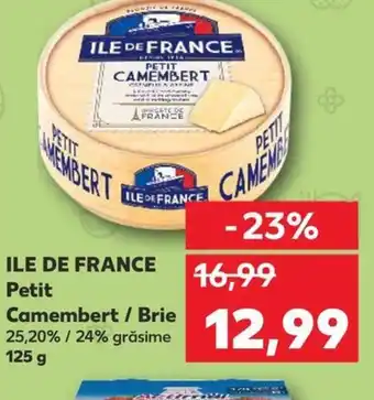 Kaufland ILE DE FRANCE Petit Camembert / Brie Ofertă