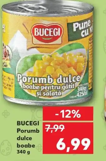 Kaufland BUCEGI Porumb dulce boabe Ofertă