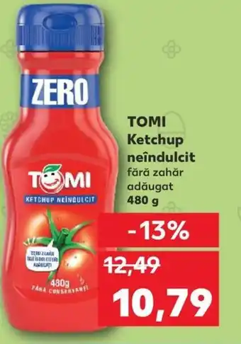 Kaufland ΤΟΜΙ Ketchup neîndulcit Ofertă
