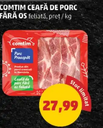 Penny COMTIM CEAFĂ DE PORC FĂRĂ OS Ofertă