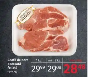 Selgros Ceafă de porc dezosatǎ feliată Ofertă
