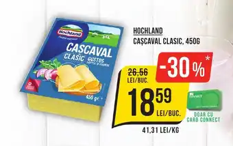 Mega Image HOCHLAND CASCAVAL CLASIC, 450G Ofertă