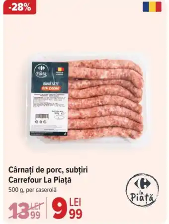 Carrefour Cârnaţi de porc, subțiri Carrefour La Piaţă Ofertă