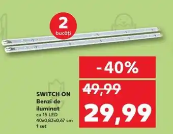 Kaufland SWITCH ON Benzi de iluminat Ofertă