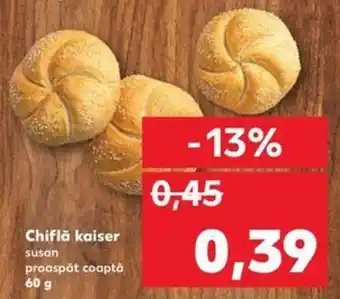 Kaufland Chiflǎ kaiser Ofertă