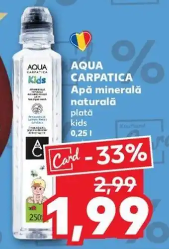 Kaufland AQUA CARPATICA Apă minerală naturală Ofertă