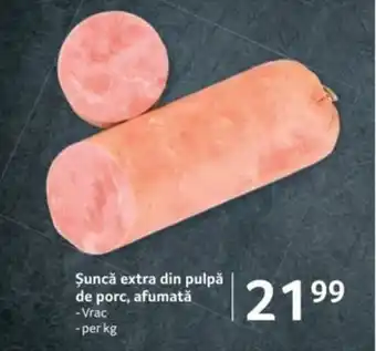 Selgros Şuncă extra din pulpǎ de porc, afumată Ofertă