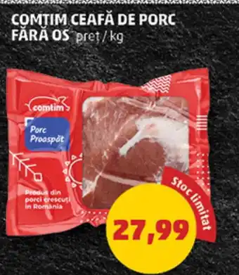 Penny COMTIM CEAFĂ DE PORC FĂRĂ OS Ofertă