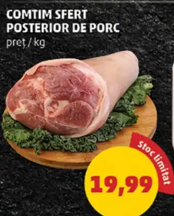 Penny COMTIM SFERT POSTERIOR DE PORC Ofertă