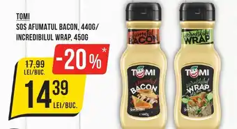 Mega Image TOMI SOS AFUMATUL BACON, 440G/ INCREDIBILUL WRAP, 450G Ofertă