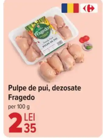 Carrefour Pulpe de pui, dezosate Fragedo Ofertă