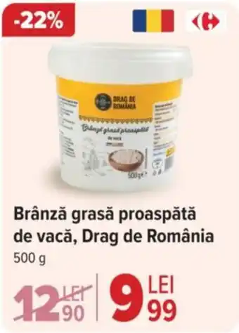 Carrefour Brânză grasă proaspătă de vacǎ, Drag de România Ofertă