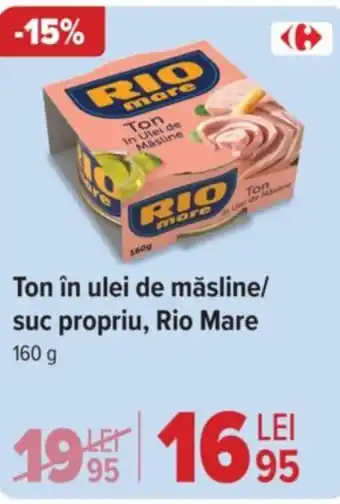 Carrefour Ton în ulei de măsline/ suc propriu, Rio Mare Ofertă