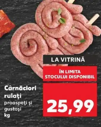 Kaufland Cârnǎciori rulaţi Ofertă