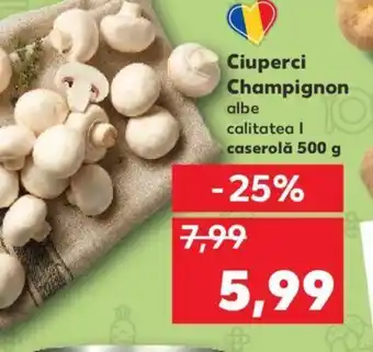 Kaufland Ciuperci Champignon Ofertă