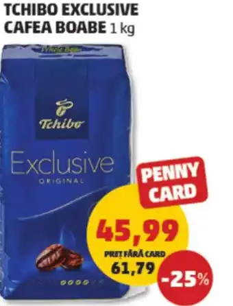 Penny TCHIBO EXCLUSIVE CAFEA BOABE Ofertă