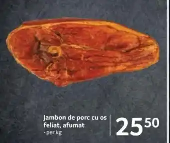 Selgros Jambon de porc cu os feliat, afumat Ofertă