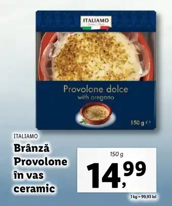 Lidl ITALIAMO Brânză Provolone în vas ceramic Ofertă