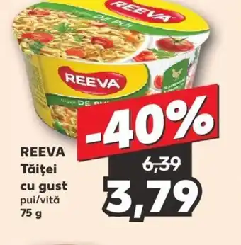 Kaufland REEVA Tăiţei cu gust Ofertă