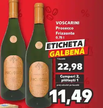 Kaufland VOSCARINI Prosecco Frizzante 0.75L Ofertă