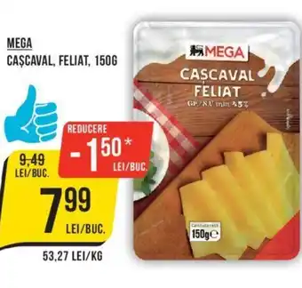 Mega Image MEGA CASCAVAL, FELIAT, 150G Ofertă