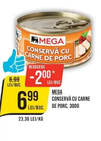 Mega Image MEGA CONSERVĂ CU CARNE DE PORC, 300G Ofertă