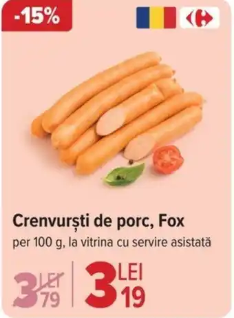 Carrefour Crenvursti de porc, Fox Ofertă