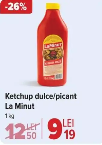 Carrefour Ketchup dulce/picant La Minut Ofertă