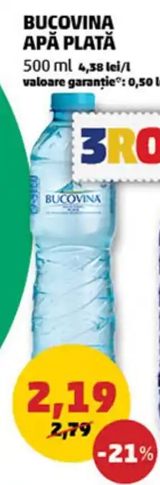 Penny BUCOVINA APĂ PLATĂ 500 ml Ofertă