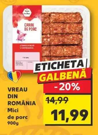 Kaufland VREAU DIN ROMÂNIA Mici de porc 900g Ofertă