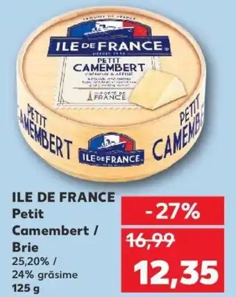 Kaufland ILE DE FRANCE Petit Camembert / Brie Ofertă