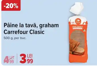 Carrefour Pâine la tavă, graham Carrefour Clasic Ofertă
