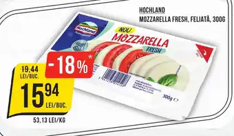 HOCHLAND MOZZARELLA FRESH, FELIATĂ, 300G