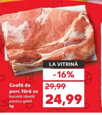 Kaufland Ceafă de porc fără os Ofertă