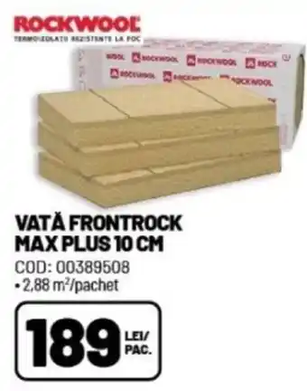 Ambient VATĂ FRONTROCK MAX PLUS 10 CM Ofertă
