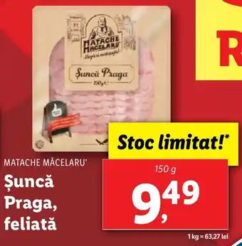 Lidl MATACHE MĂCELARU' Şuncă Praga, feliată Ofertă