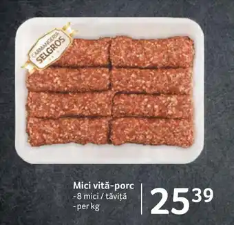 Selgros Mici vitǎ-porc Ofertă