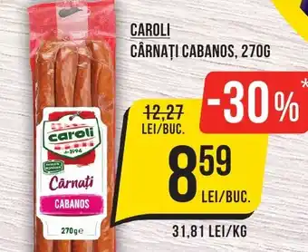 Mega Image CAROLI CÂRNAŢI CABANOS, 270G Ofertă