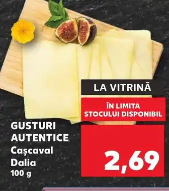 Kaufland GUSTURI AUTENTICE Cascaval Dalia Ofertă
