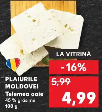 Kaufland PLAIURILE MOLDOVEI Telemea oaie Ofertă