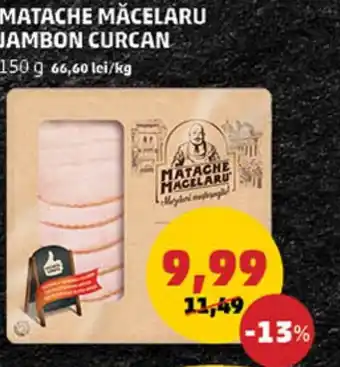 Penny MATACHE MĂCELARU JAMBON CURCAN Ofertă