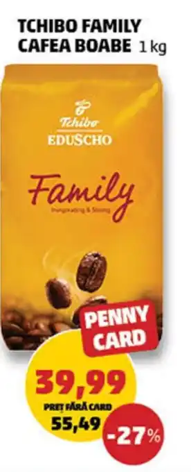 Penny TCHIBO FAMILY CAFEA BOABE Ofertă