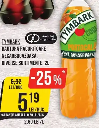 Mega Image TYMBARK BĂUTURĂ RĂCORITOARE NECARBOGAZOASĂ, DIVERSE SORTIMENTE, 2L Ofertă