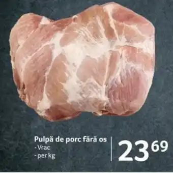 Selgros Pulpă de porc fără os Ofertă