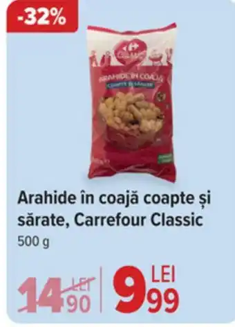Carrefour Arahide în coajă coapte și sǎrate, Carrefour Classic Ofertă