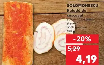 Kaufland SOLOMONESCU Ruladă de cascaval Ofertă